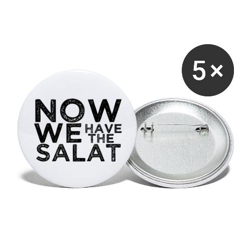 NOW WE HAVE THE SALAT - Buttons klein 25 mm (5er Pack)