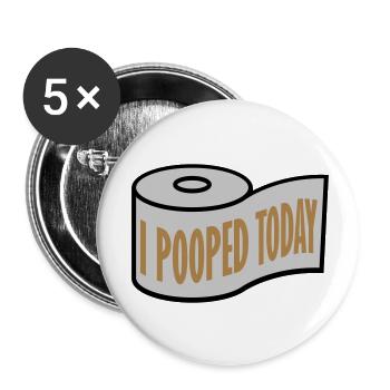 I pooped today Zitat - Buttons klein 25 mm (5er Pack) - Weiß - Vorne