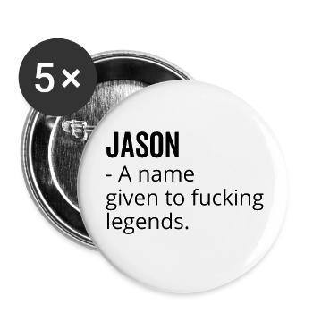 Jason a Name Given to Fucking Legends - Buttons small 1''/25 mm (5-pack) - white - Front