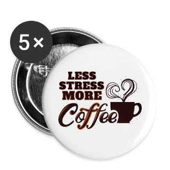 Less Stress More Coffee - Buttons klein 25 mm (5er Pack) - Weiß - Vorne