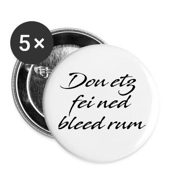 Dou etz fei net bleed rum - Buttons klein 25 mm (5er Pack) - Weiß - Vorne