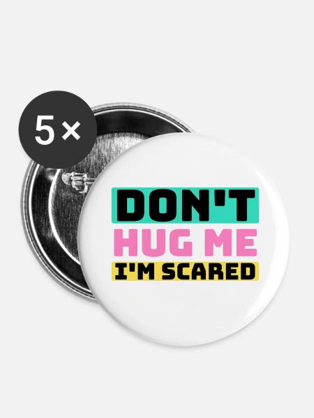 Umarme mich nicht - Buttons klein 25 mm (5er Pack) - Weiß