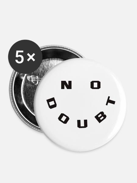ohne Zweifel - Buttons klein 25 mm (5er Pack) - Weiß
