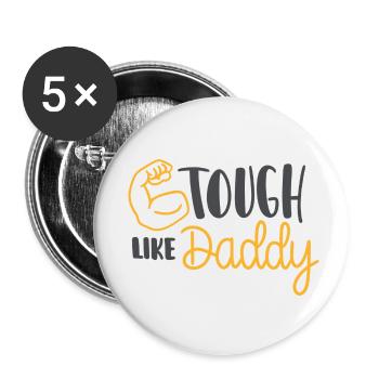 Tough Like Daddy - Buttons small 1''/25 mm (5-pack) - white - Front