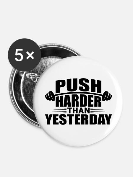 Push harder than Yesterday - Buttons klein 25 mm (5er Pack) - Weiß