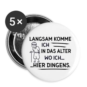 Langsam Komme ich in das Alter wo ich... - Buttons klein 25 mm (5er Pack) - Weiß - Vorne