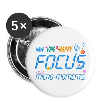Focus on the micro-moments - Buttons small 1''/25 mm (5-pack) - white - Front
