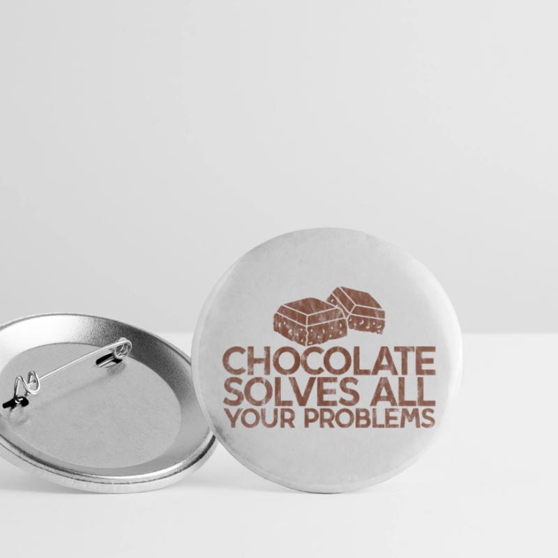 Chocolate Solves All Your Problems 3 Buttons small 1''/25 mm (5-pack)