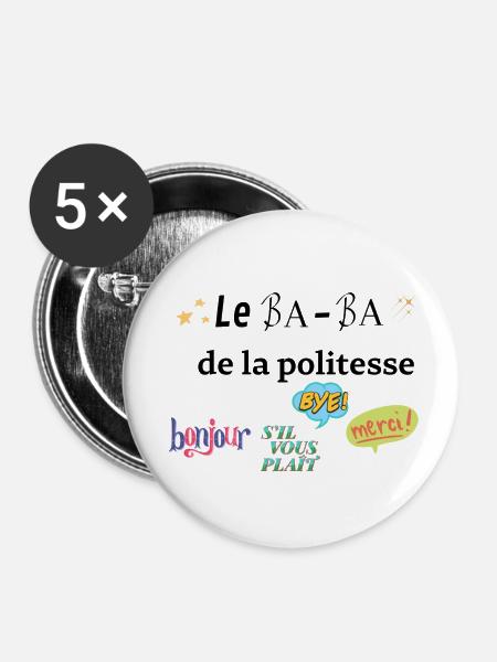 Das Ba Ba der Höflichkeit - Buttons klein 25 mm (5er Pack) - Weiß