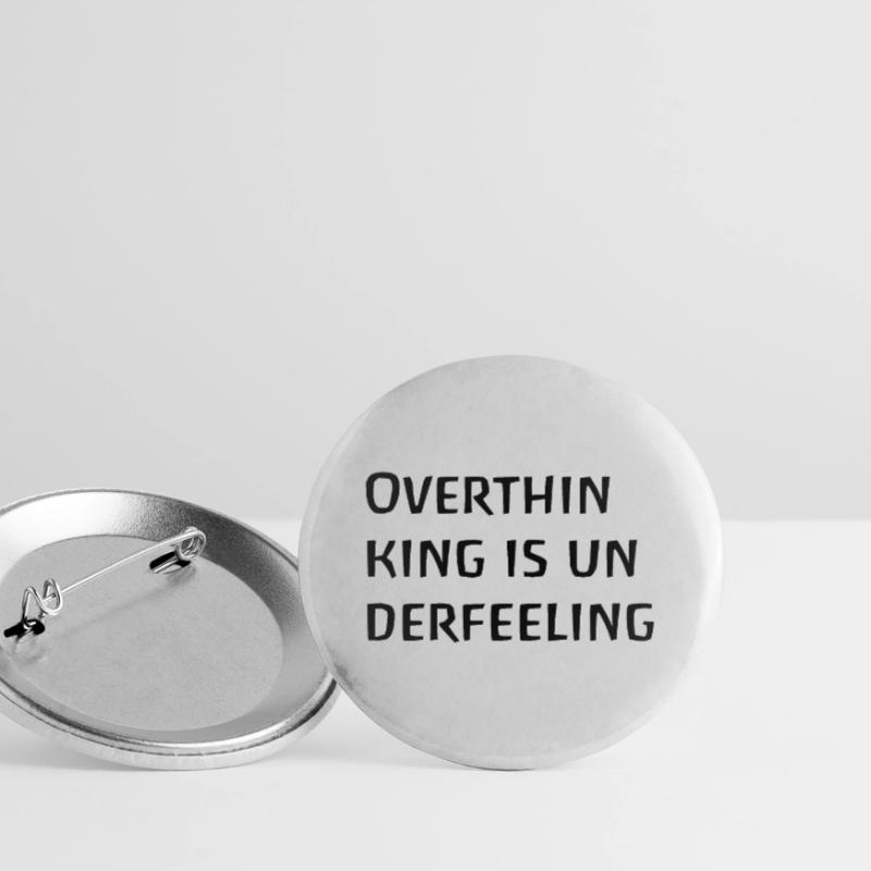 Overthinking is underfeeling, thinking too much brooding Buttons small 1''/25 mm (5-pack)