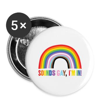 Klingt schwul, ich bin dabei! - Buttons klein 25 mm (5er Pack) - Weiß - Vorne