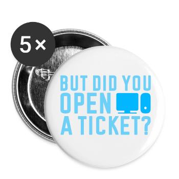 Mais avez-vous ouvert un ticket 2 - Lot de 5 petits badges (25 mm) - blanc - Devant