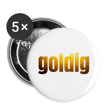 goldene Schrift goldig - Buttons klein 25 mm (5er Pack) - Weiß - Vorne