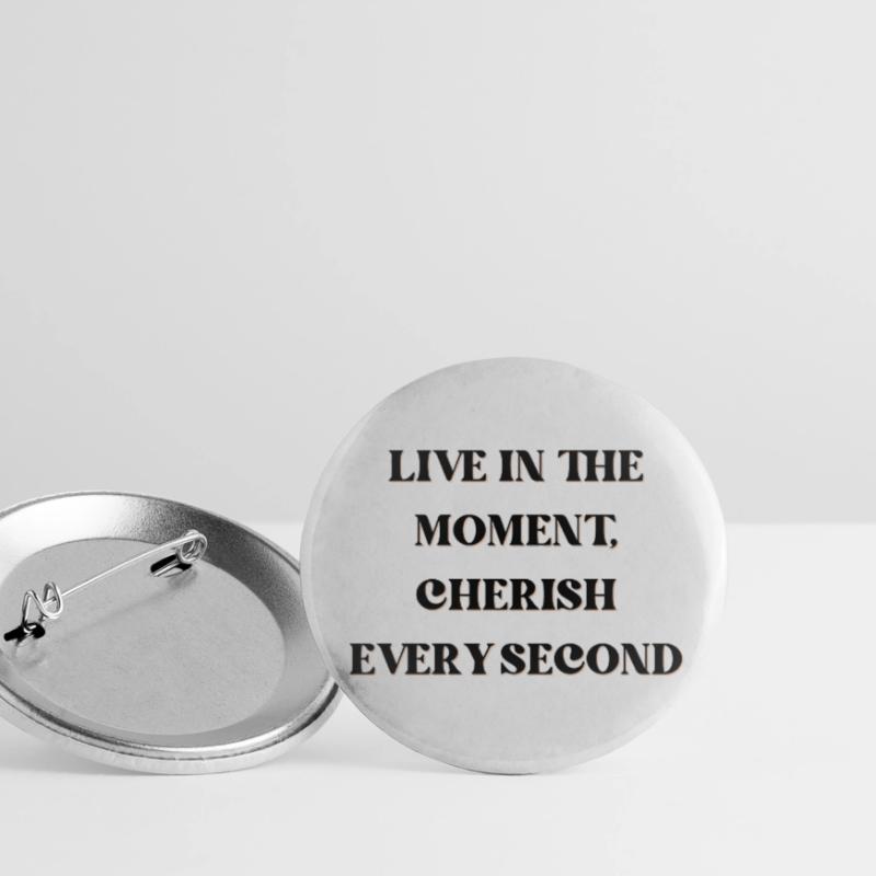 Vivez l’instant présent, chérissez chaque seconde Lot de 5 petits badges (25 mm)