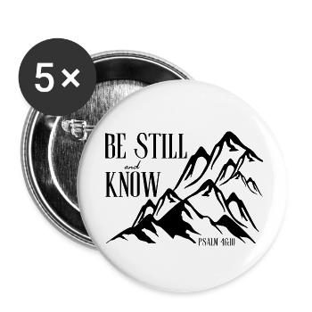 Be Still & Know – Psalm 46:10 - Buttons small 1''/25 mm (5-pack) - white - Front