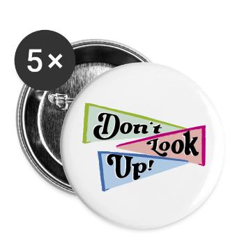 Don't look up - Buttons small 1''/25 mm (5-pack) - white - Front
