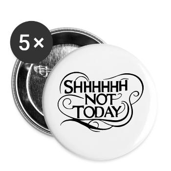 Chut, pas aujourd’hui - Humour sarcastique et audacieux - Lot de 5 petits badges (25 mm) - blanc - Devant