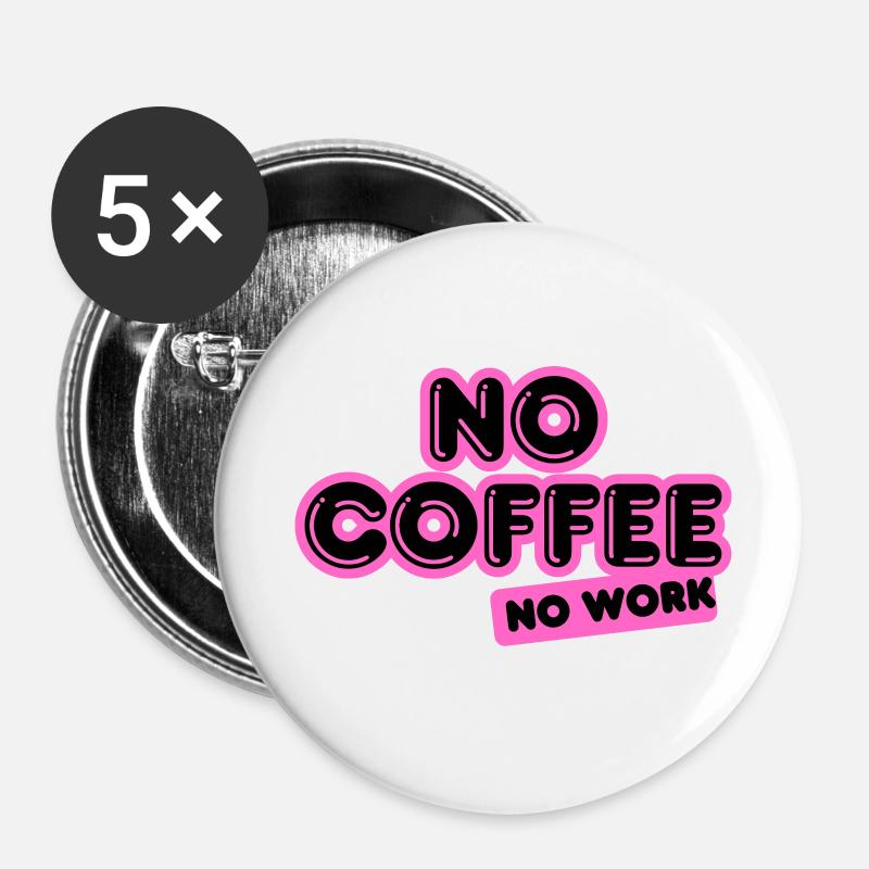 No Coffee No Work – Funky neon pink design - Buttons small 1''/25 mm (5-pack) - white