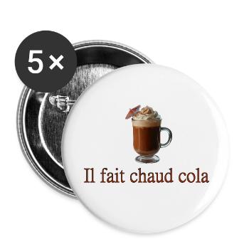 Il fait chaud cola - Lot de 5 petits badges (25 mm) - blanc - Devant