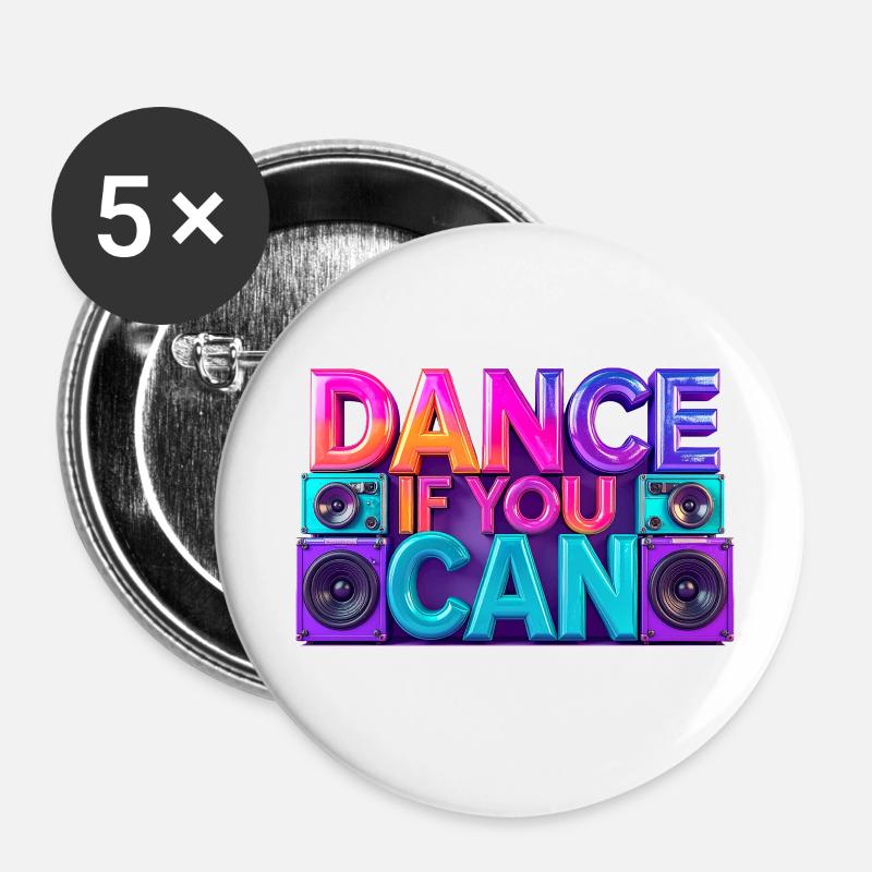 Dance if you can – Dancing is wonderful - Buttons small 1''/25 mm (5-pack) - white