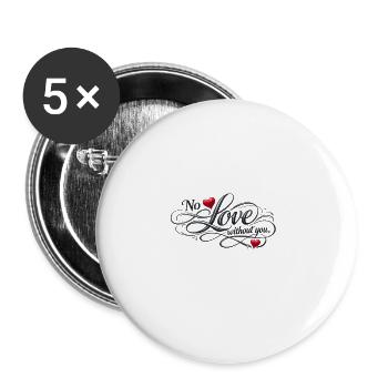 Pas d'amour sans toi. No love without you - Lot de 5 petits badges (25 mm) - blanc - Devant