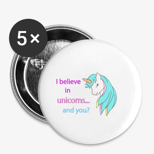 i believe in unicorns - Buttons small 1''/25 mm (5-pack)