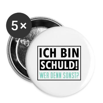 Ich Bin Schuld Wer Denn Sonst - Buttons klein 25 mm (5er Pack) - Weiß - Vorne