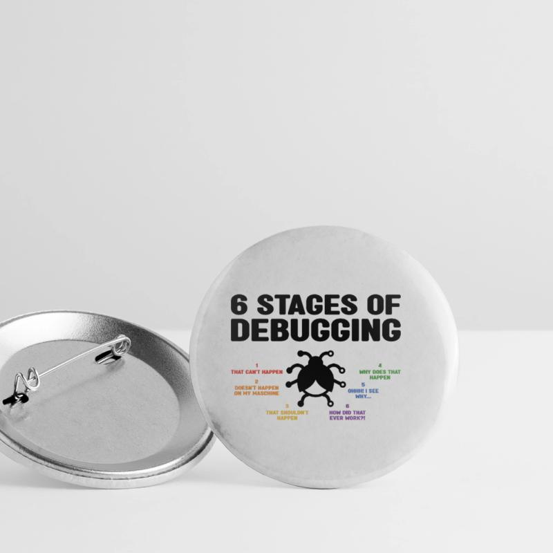 6 Stages Of Debugging Coder Programmer Software De Buttons klein 25 mm (5er Pack)
