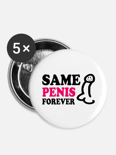 Same penis forever - Buttons klein 25 mm (5er Pack) - Weiß