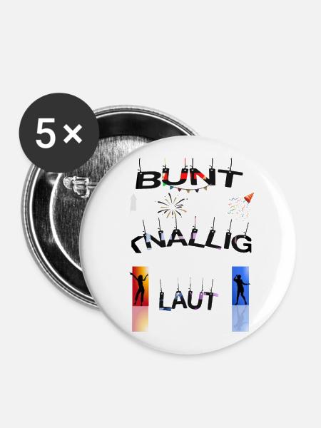 Bunt Knallig Laut - Buttons klein 25 mm (5er Pack) - Weiß