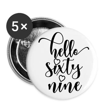 Hallo neunundsechzig süßer 69 Jahre alter Geburtstag - Buttons klein 25 mm (5er Pack) - Weiß - Vorne