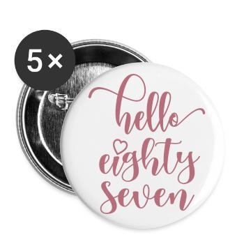 Hello Eighty Seven Cute 87 Years Old Birthday - Buttons small 1''/25 mm (5-pack) - white - Front