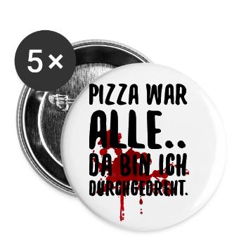 PIZZA WAR ALLE Lustiger Pizza Spruch - Buttons klein 25 mm (5er Pack) - Weiß - Vorne