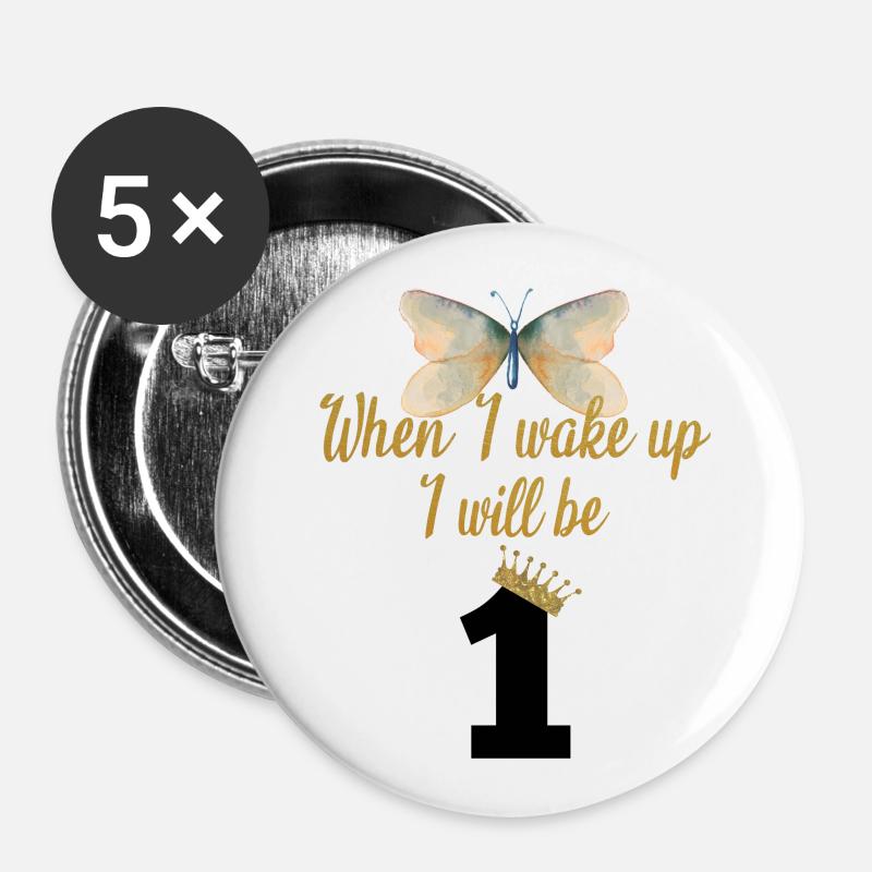 When i wake up i wil be 1 - Buttons klein 25 mm (5er Pack) - Weiß