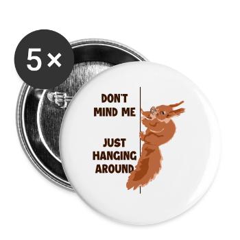 Don't Mind Me Just Hanging Around Squirrel - Buttons klein 25 mm (5er Pack) - Weiß - Vorne