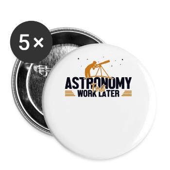 Astronomie D’abord travail plus tard Ciel étoilé - Lot de 5 petits badges (25 mm) - blanc - Devant