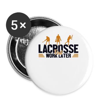 Lacrosse First Work Later Lax Spieler Polocrosse - Buttons klein 25 mm (5er Pack) - Weiß - Vorne