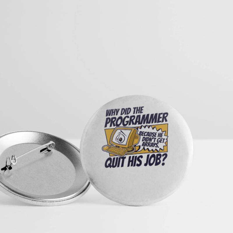 Why Did Programmer Quit Job Developer Coder Buttons small 1''/25 mm (5-pack)