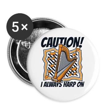 I Always Harp On Konzertharfe Harfenmusik - Buttons klein 25 mm (5er Pack) - Weiß - Vorne