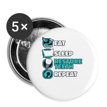 Eat Sleep Restore Teeth Repeat Dental Lab - Buttons small 1''/25 mm (5-pack) - white - Front