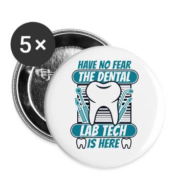 Have No Fear Dental Laboratory Dental Laboratory Dental Technician - Buttons small 1''/25 mm (5-pack) - white - Front