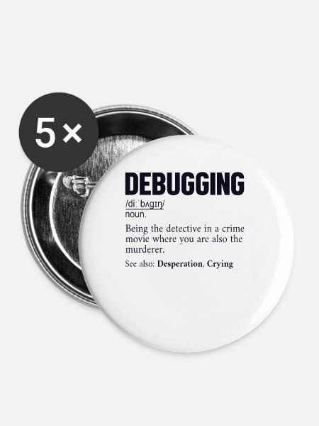 Debugging Definition Developer Coder Programmierer - Buttons klein 25 mm (5er Pack) - Weiß