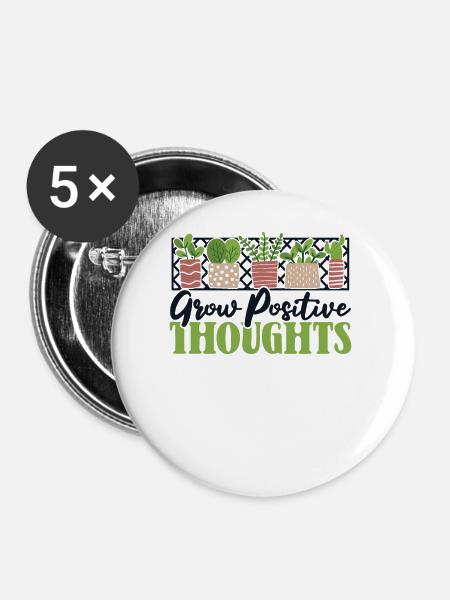 Grow Positive Thoughts Kleingarten Gartenbau - Buttons klein 25 mm (5er Pack) - Weiß