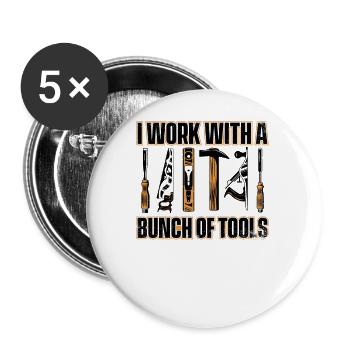 I Work With a Bunch Of Tools Schreiner Carpenter - Buttons small 1''/25 mm (5-pack) - white - Front