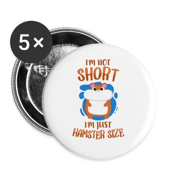 I'm Not Short I'm Hamster Size Dwarf Hamster - Buttons small 1''/25 mm (5-pack) - white - Front