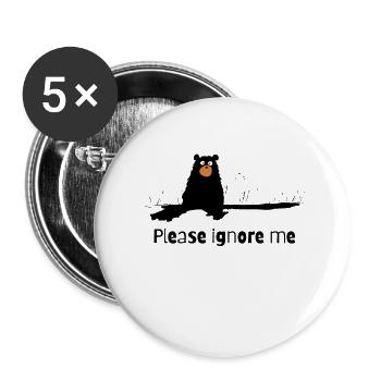 "Please Ignore Me": A Cute Bear - Buttons small 1''/25 mm (5-pack) - white - Front