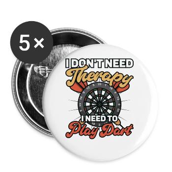 I don't need therapy I need to play dart - Buttons klein 25 mm (5er Pack) - Weiß - Vorne