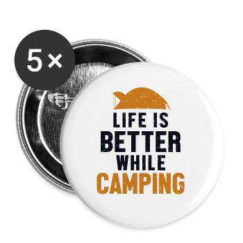 Life is Better while Camping Campingplatz Zelten - Buttons klein 25 mm (5er Pack) - Weiß - Vorne