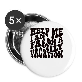 Hilfe, Ich Bin Im Familienurlaub - Buttons klein 25 mm (5er Pack) - Weiß - Vorne