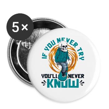 If You Never Try You'll Never Know Skatergirl - Buttons klein 25 mm (5er Pack) - Weiß - Vorne